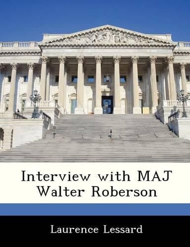 Cover image for Interview with Maj Walter Roberson