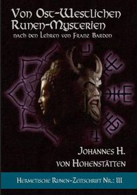 Cover image for Von ost-westlichen Runen-Mysterien: Hermetische Runen-Zeitschrift Nr.: 3 nach den Lehren von Franz Bardon