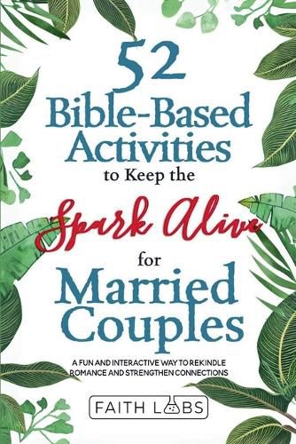 Cover image for 52 Bible-Based Activities to Keep the Spark Alive for Married Couples