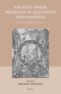 Cover image for Ancient Greek Medicine in Questions and Answers: Diagnostics, Didactics, Dialectics