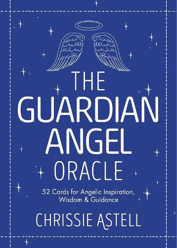 The Guardian Angel Oracle: 52 Cards for Angelic Inspiration, Wisdom and Guidance