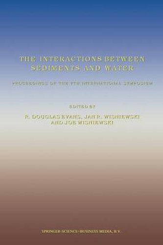 The Interactions Between Sediments and Water: Proceedings of the 7th International Symposium, Baveno, Italy 22-25 September 1996