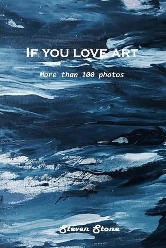 Cover image for If you love art: More than 100 photos