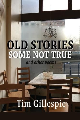 Cover image for Old Stories, Some Not True and other poems