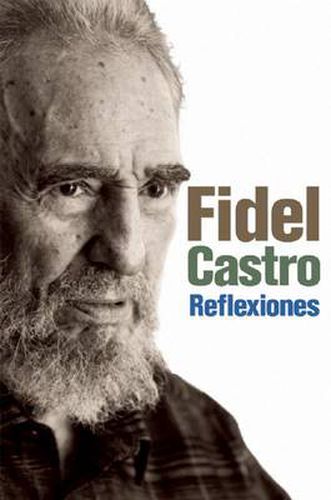 Reflexiones: Una Seleccion de los comentarios del Fidel Castro