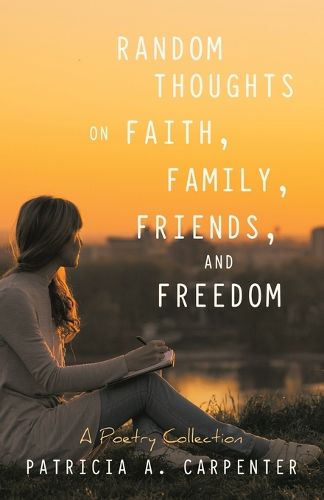 Cover image for Random Thoughts on Faith, Family, Friends, and Freedom