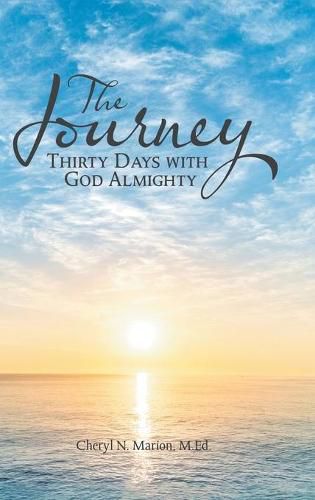 Cover image for The Journey: Thirty Days With God Almighty