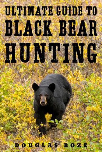 Cover image for The Ultimate Guide to Black Bear Hunting