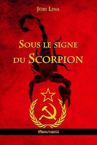 Cover image for Sous le signe du Scorpion: L'ascension et la chute de l'Empire Sovietique