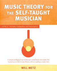 Cover image for Music Theory for the Self-Taught Musician: Level 2: Harmony, Composition, and Improvisation