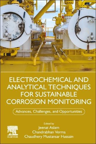 Cover image for Electrochemical and Analytical Techniques for Sustainable Corrosion Monitoring: Advances, Challenges and Opportunities