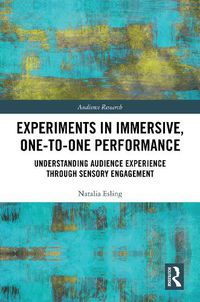 Cover image for Experiments in Immersive, One-to-One Performance