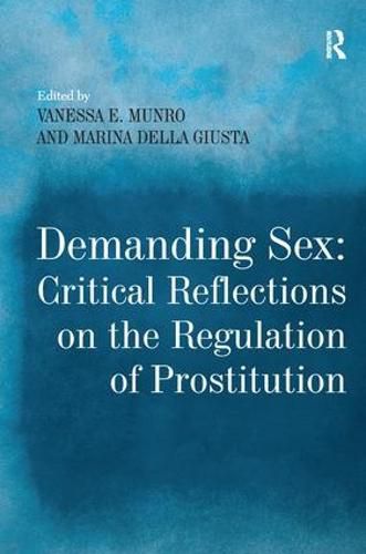 Cover image for Demanding Sex: Critical Reflections on the Regulation of Prostitution