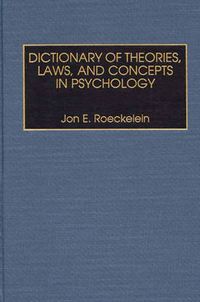 Cover image for Dictionary of Theories, Laws, and Concepts in Psychology