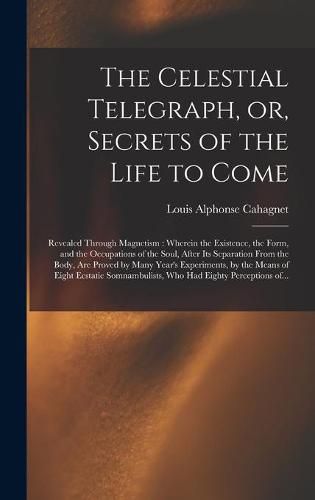 The Celestial Telegraph, or, Secrets of the Life to Come