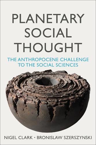 Cover image for Planetary Social Thought: The Anthropocene Challenge to the Social Sciences