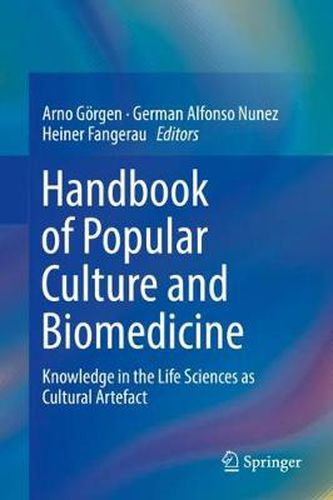 Handbook of Popular Culture and Biomedicine: Knowledge in the Life Sciences as Cultural Artefact