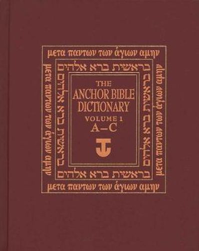 The Anchor Yale Bible Dictionary, A-C: Volume 1