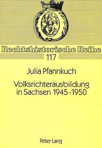 Volksrichterausbildung in Sachsen 1945-1950