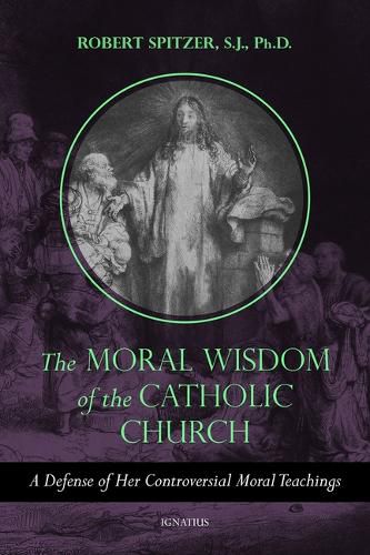 The Moral Wisdom of the Catholic Church: Principles of Personal and Social Ethics