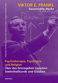 Cover image for Viktor E. Frankl - Gesammelte Werke: Aber das Grenzgebiet zwischen Seelenheilkunde und Glauben