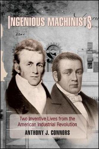 Cover image for Ingenious Machinists: Two Inventive Lives from the American Industrial Revolution