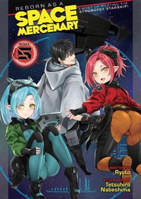 Cover image for Reborn as a Space Mercenary: I Woke Up Piloting the Strongest Starship! (Light Novel) Vol. 5