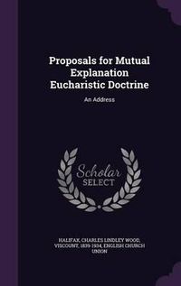 Cover image for Proposals for Mutual Explanation Eucharistic Doctrine: An Address