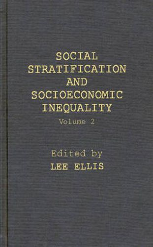 Social Stratification and Socioeconomic Inequality: Volume 2: Reproductive and Interpersonal Aspects of Dominance and Status