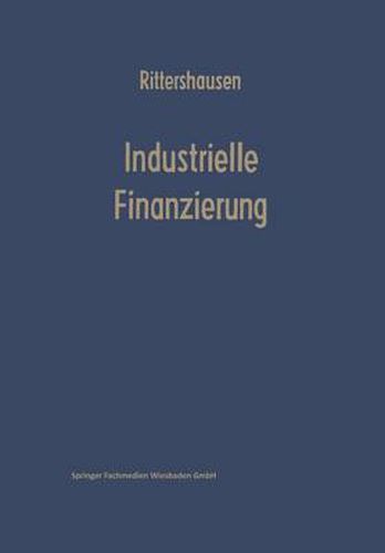 Cover image for Industrielle Finanzierungen: Systematische Darstellung Mit Fallen Aus Der Unternehmenspraxis