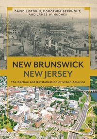 Cover image for New Brunswick, New Jersey: The Decline and Revitalization of Urban America