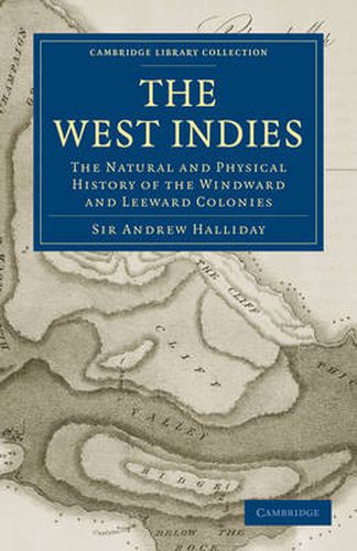 Cover image for The West Indies: The Natural and Physical History of the Windward and Leeward Colonies