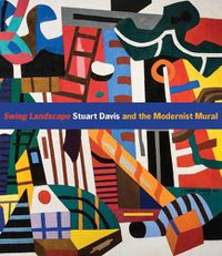 Cover image for Swing Landscape: Stuart Davis and the Modernist Mural