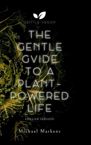 Cover image for The Gentle Guide to a Plant-Powered Life