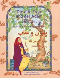 Cover image for Die alte Frau und der Adler: Zweisprachige Ausgabe Deutsch-Dari