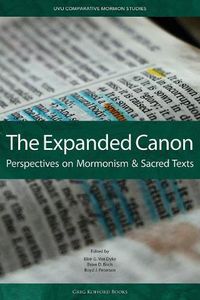 Cover image for The Expanded Canon: Perspectives on Mormonism and Sacred Texts