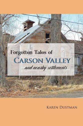 Cover image for Forgotten Tales of Carson Valley and nearby settlements