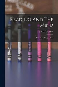 Cover image for Reading And The Mind: With Something to Read