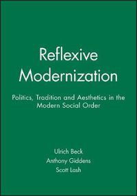 Cover image for Reflexive Modernization: Politics, Tradition and Aesthetics in the Modern Social Order