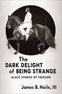 Cover image for The Dark Delight of Being Strange