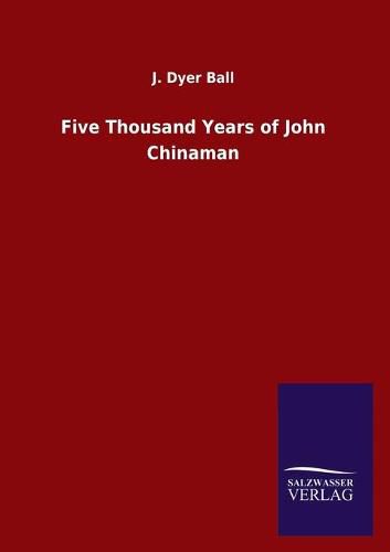 Cover image for Five Thousand Years of John Chinaman