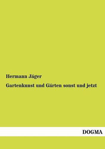 Cover image for Gartenkunst und Garten sonst und jetzt