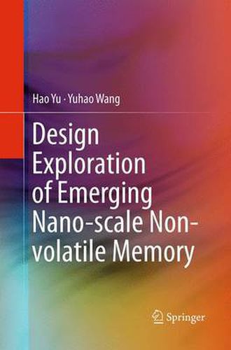 Cover image for Design Exploration of Emerging Nano-scale Non-volatile Memory