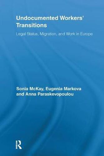 Cover image for Undocumented Workers' Transitions: Legal Status, Migration, and Work in Europe