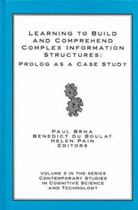 Cover image for Learning to Build and Comprehend Complex Information Structures: Prolog as a Case Study