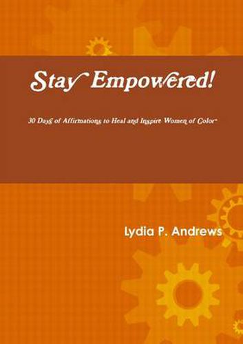 Cover image for Stay Empowered! 30 Days of Affirmations to Heal and Inspire Women of Color