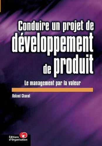 Cover image for Conduire un projet de developpement de produit: Le management par la valeur