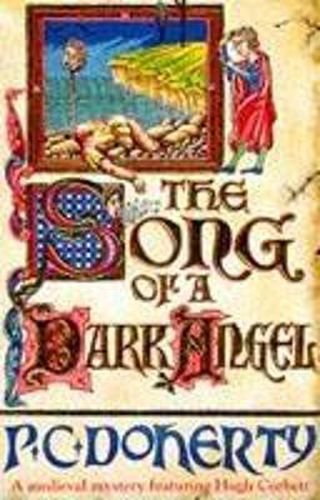 The Song of a Dark Angel (Hugh Corbett Mysteries, Book 8): Murder and treachery abound in this gripping medieval mystery