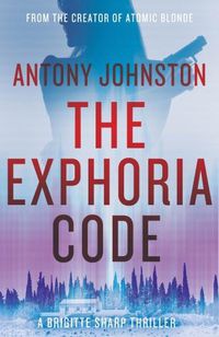 Cover image for The Exphoria Code: a Brigitte Sharp thriller