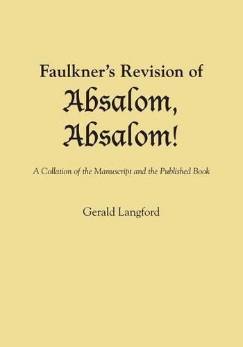 Cover image for Faulkner's Revision of Absalom, Absalom!: A Collation of the Manuscript and the Published Book